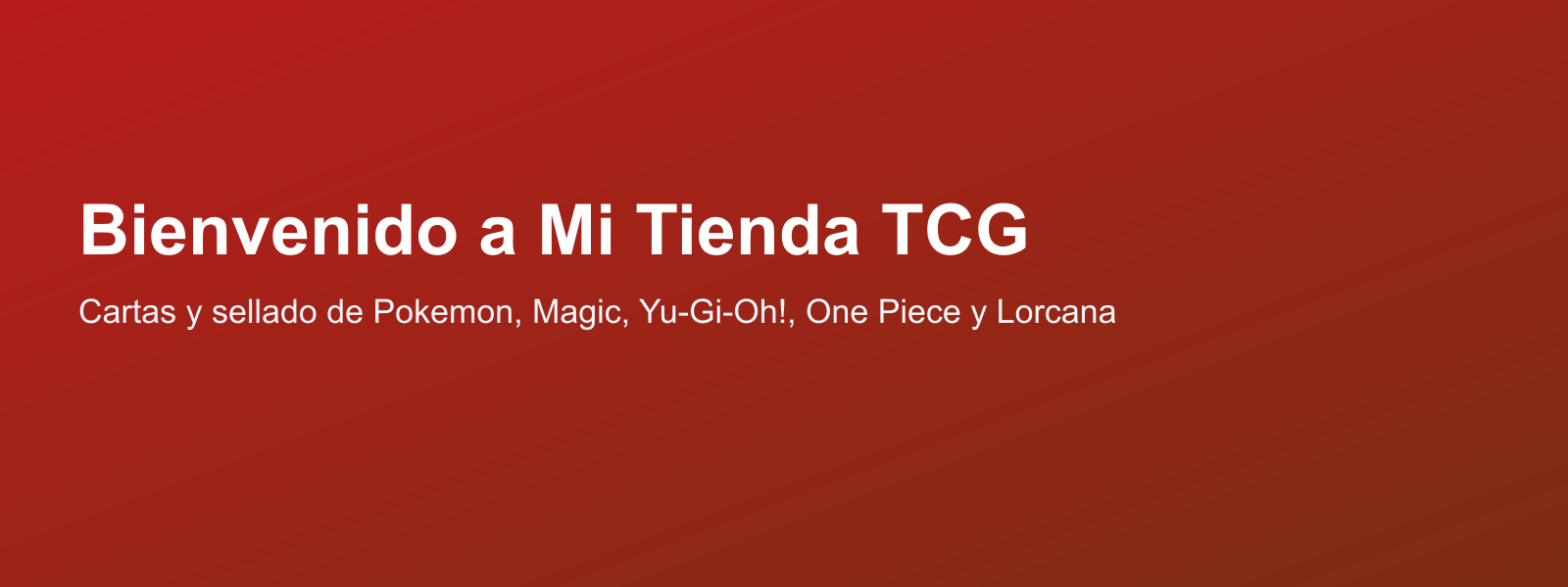 Bienvenido a Mi Tienda TCG