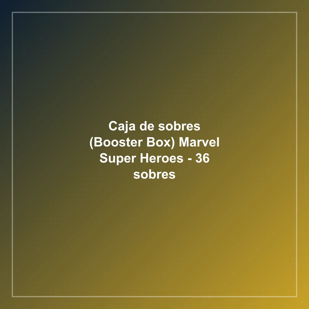 Caja de sobres (Booster Box) Marvel Super Heroes - 36 sobres