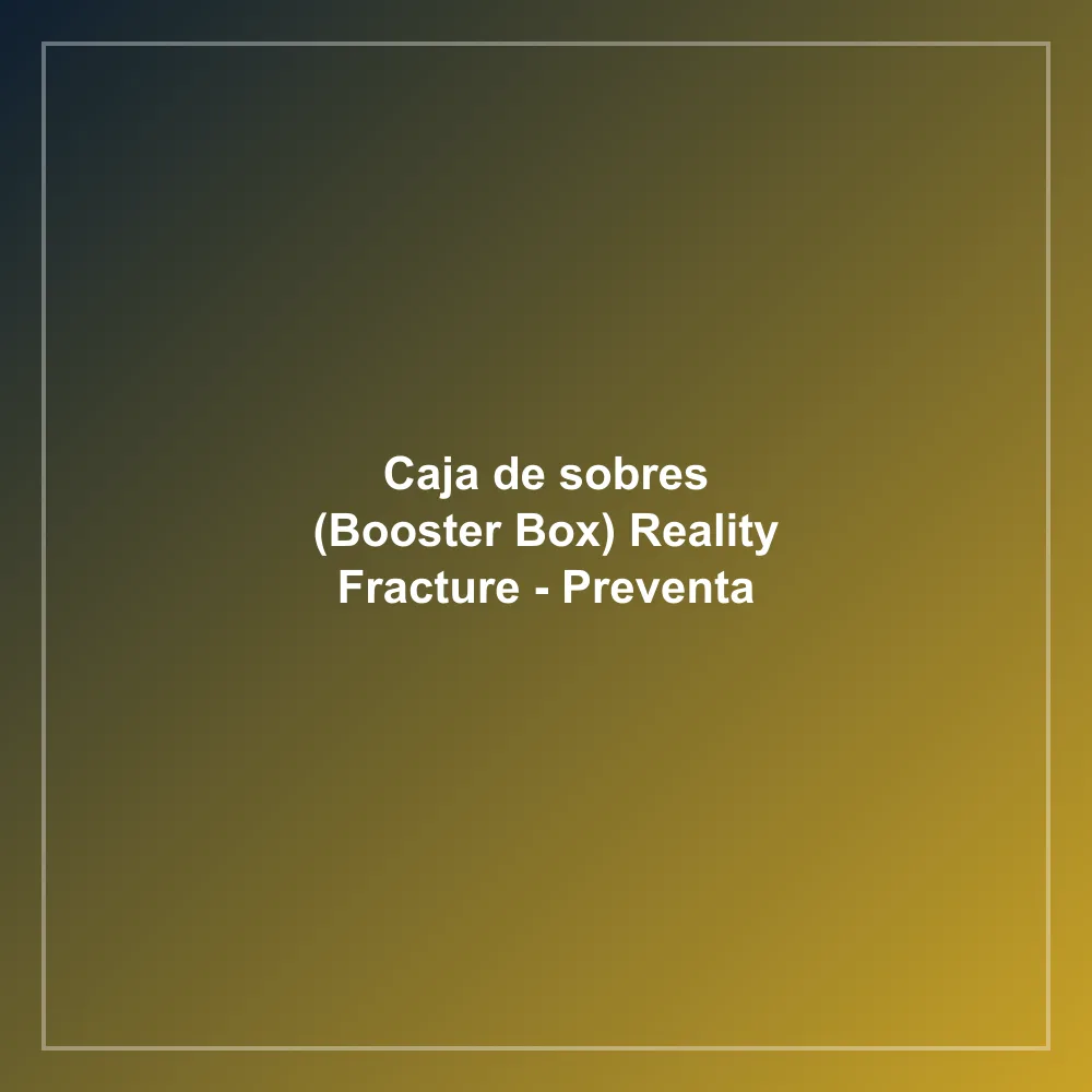 Caja de sobres (Booster Box) Reality Fracture - Preventa